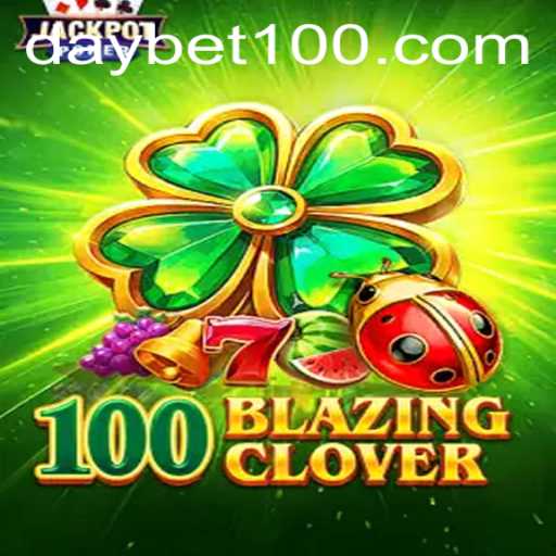 Unlock the Charm of 100BlazingClover: A Comprehensive Guide to Daybet Play